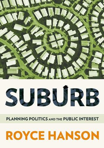 Cover image for Suburb: Planning Politics and the Public Interest