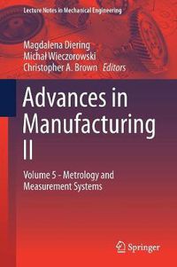 Cover image for Advances in Manufacturing II: Volume 5 - Metrology and Measurement Systems