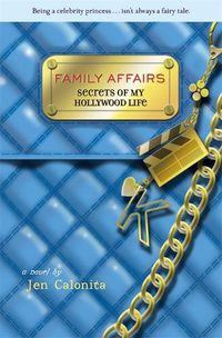 Cover image for Secrets Of My Hollywood Life: Family Affairs: Number 3 in series