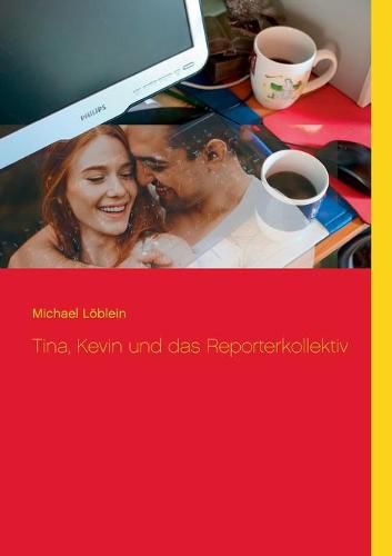 Cover image for Tina, Kevin und das Reporterkollektiv