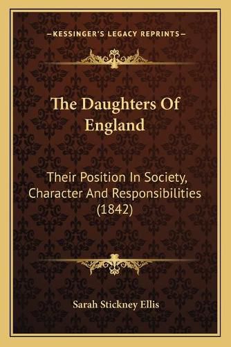 The Daughters of England: Their Position in Society, Character and Responsibilities (1842)