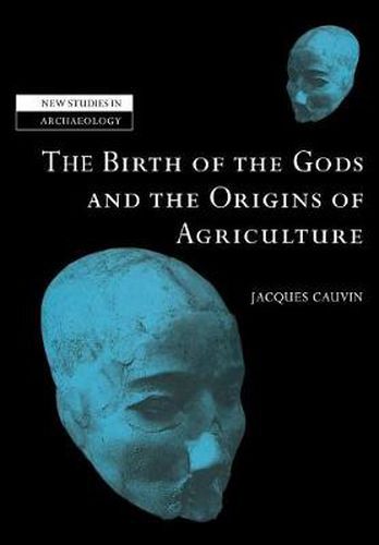 Cover image for The Birth of the Gods and the Origins of Agriculture