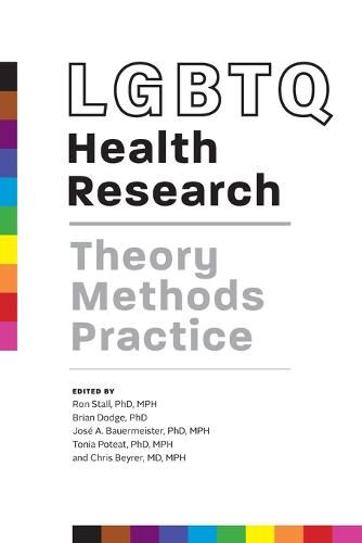 Cover image for LGBTQ Health Research: Theory, Methods, Practice