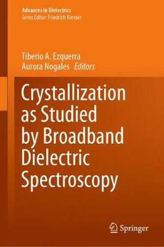 Cover image for Crystallization as Studied by Broadband Dielectric Spectroscopy