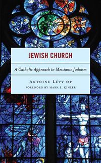 Cover image for Jewish Church: A Catholic Approach to Messianic Judaism