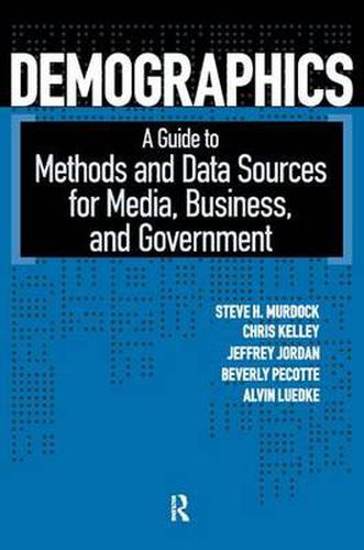 Cover image for Demographics: A Guide to Methods and Data Sources for Media, Business, and Government