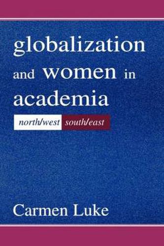 Cover image for Globalization and Women in Academia: North/west-south/east