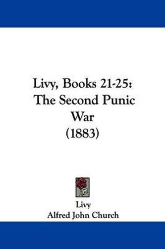 Cover image for Livy, Books 21-25: The Second Punic War (1883)