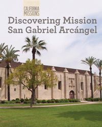 Cover image for Discovering Mission San Gabriel Arcangel