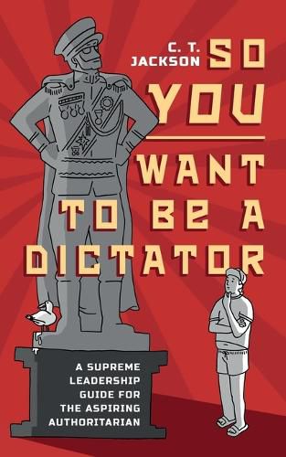 Cover image for So You Want To Be A Dictator