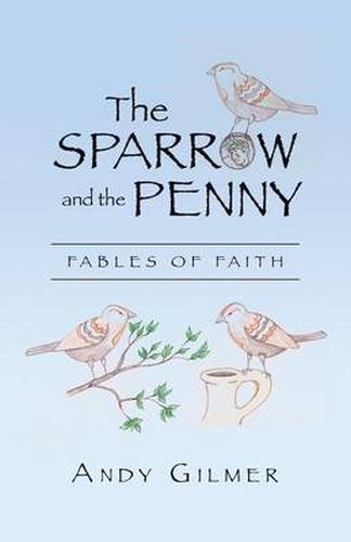 Cover image for The Sparrow and the Penny: Fables of Faith