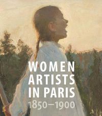 Cover image for Women Artists in Paris, 1850-1900