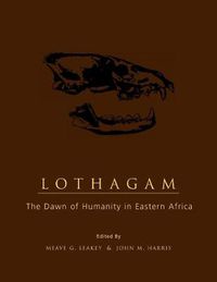 Cover image for Lothagam: The Dawn of Humanity in Eastern Africa