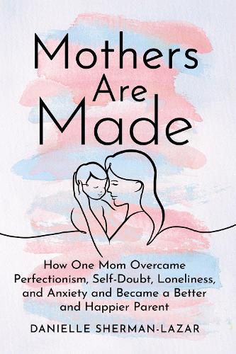 Cover image for Mothers are Made