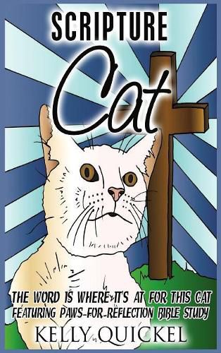 Cover image for Scripture Cat: The Word Is Where It's at for This Cat, Featuring Paws for Reflection Bible Study