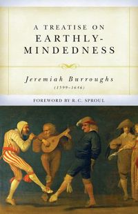 Cover image for A Treatise on Earthly-Mindedness