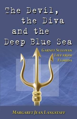 The Devil, the Diva & the Deep Blue Sea: Garnet Sullivan Live from Florida