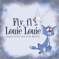 Cover image for Fly, fly, Louie Louie