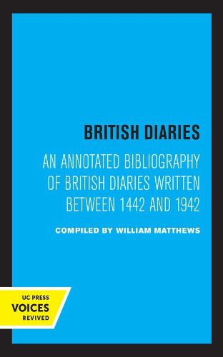 Cover image for British Diaries: An Annotated Bibliography of British Diaries Written Between 1442 and 1942