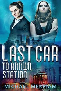 Cover image for Last Car to Annwn Station