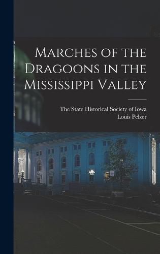 Marches of the Dragoons in the Mississippi Valley