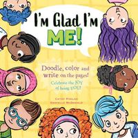 Cover image for I'm Glad I'm Me: Celebrate the Joys of Being You