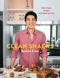 Cover image for Clean Snacks: Paleo Vegan Recipes with Keto Options