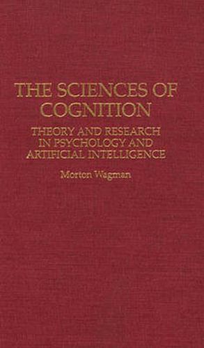 Cover image for The Sciences of Cognition: Theory and Research in Psychology and Artificial Intelligence