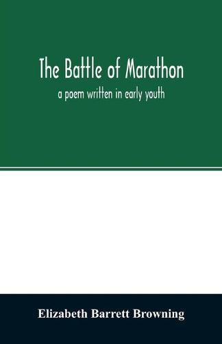 Cover image for The Battle of Marathon: a poem written in early youth