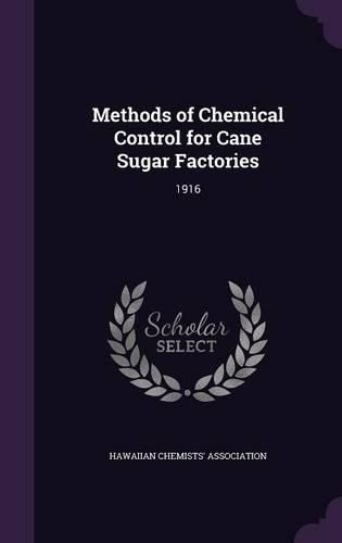 Cover image for Methods of Chemical Control for Cane Sugar Factories: 1916
