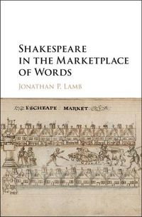 Cover image for Shakespeare in the Marketplace of Words