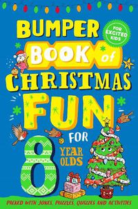 Cover image for Bumper Book of Christmas Fun for 8 Year Olds