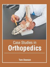 Cover image for Case Studies in Orthopedics