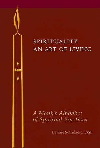 Spirituality: A Monk's Alphabet of Spiritual Practices