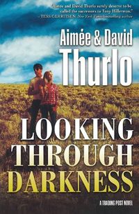 Cover image for Looking Through Darkness: A Trading Post Novel