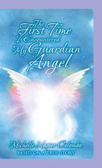 Cover image for The First Time I Encountered My Guardian Angel