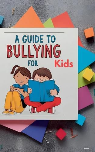 Cover image for A Guide to Bullying for Kids