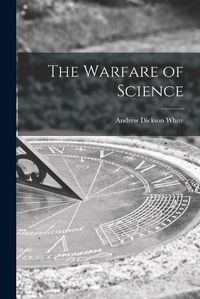 Cover image for The Warfare of Science