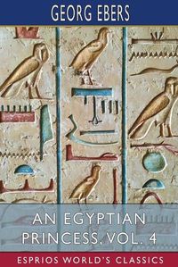 Cover image for An Egyptian Princess, Vol. 4 (Esprios Classics)