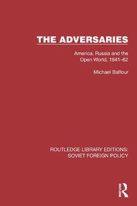 Cover image for The Adversaries: America, Russia and the Open World, 1941-62