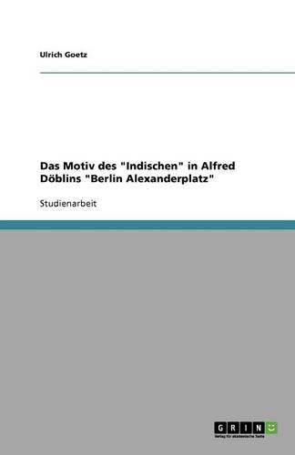 Cover image for Das Motiv des Indischen in Alfred Doeblins Berlin Alexanderplatz