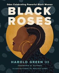 Cover image for Black Roses: Odes Celebrating Powerful Black Women