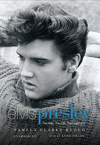 Cover image for Elvis Presley: The Man, the Life, the Legend