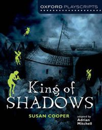 Cover image for Oxford Playscripts: King of Shadows