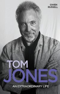 Cover image for Tom Jones: An Extraordinary Life