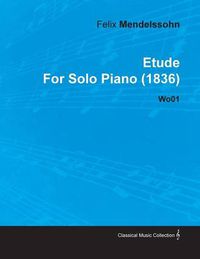 Cover image for Etude By Felix Mendelssohn For Solo Piano (1836) Wo01