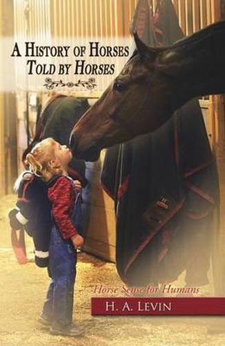 Cover image for A History of Horses Told by Horses: Horse Sense for Humans