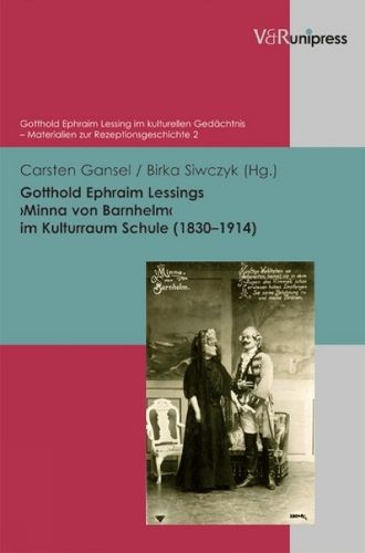 Cover image for Gotthold Ephraim Lessings 'Minna von Barnhelm' im Kulturraum Schule (1830-1914)