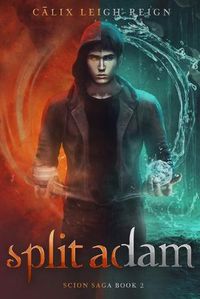 Cover image for Split Adam: Scion Saga Book 2