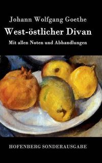 Cover image for West-oestlicher Divan: Mit allen Noten und Abhandlungen